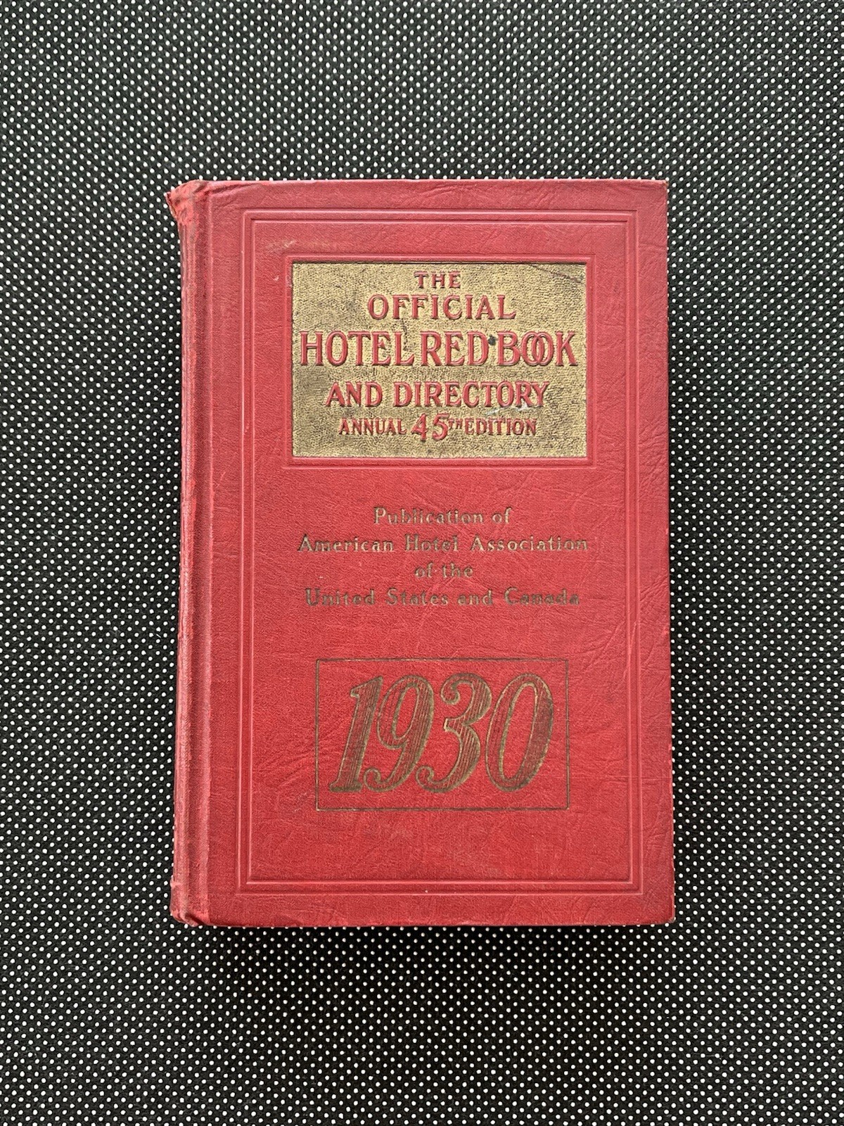 The Official Hotel Red Book & Directory 1930 AHA USA & Canada 45th Edition