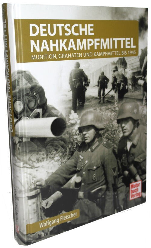 Deutsche Nahkampfmittel -Munition, Granaten und Kampfmittel bis 1945 (Fleischer)