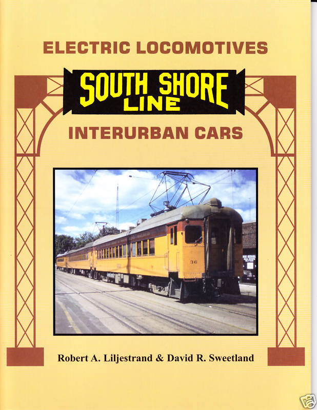 South Shore Line Electric Locomotives & Interurban Cars Railroad Book