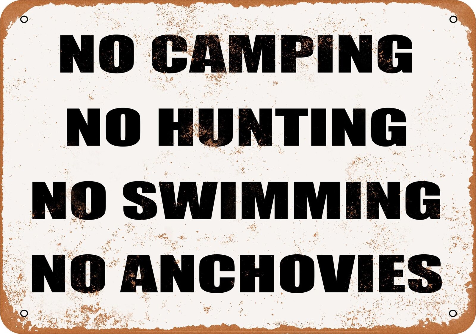 Metal Sign - No Camping Hunting Swimming or Anchovies -- Vintage Look